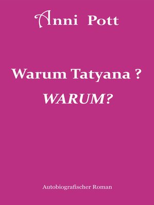 cover image of Warum Tatyana, WARUM?